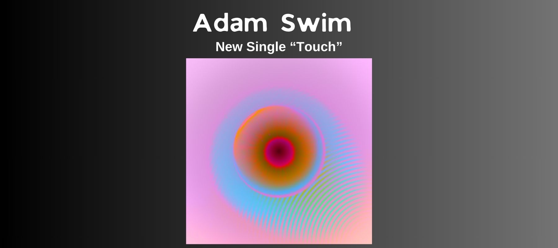 Adam Swim - New Single “Touch” lofi music house