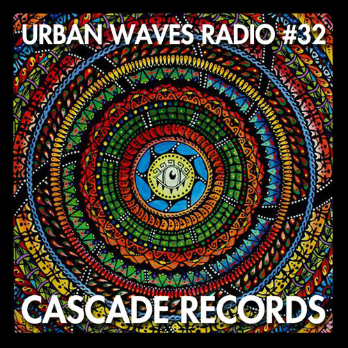 Mix: Urban Waves Radio 32 - Cascade Records hip hop electronic beats chillout
