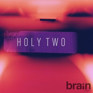 Holy Two exclu brain magazine mix electronic pop hip hop music