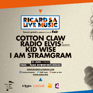 Fête de la Musique / Ricard SA Live Music 2016 avec COTTON CLAW, une Carte Blanche à RADIO ELVIS et I AM STRAMGRAM et KID WISe