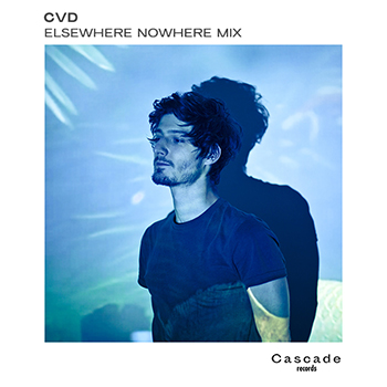 Cascade Mix : Cvd - Elsewhere Nowhere - chill electro hip hop mix