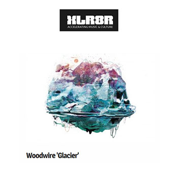 XLR8R - free Download : Woodwire - 'Glacier' - chill-out, ambient, bass, electronic music