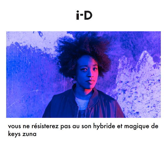 Interview de Keys Zuna par i-D France Vice - Modern soul funk hip hop musique