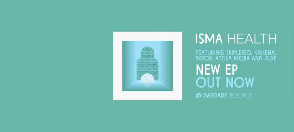 ISMA - New EP "Health" feat. Triplego, Kahena, Bxrod, Attila Mora, Juxe - Cloud rap, chillwave, house, electronic music oriental