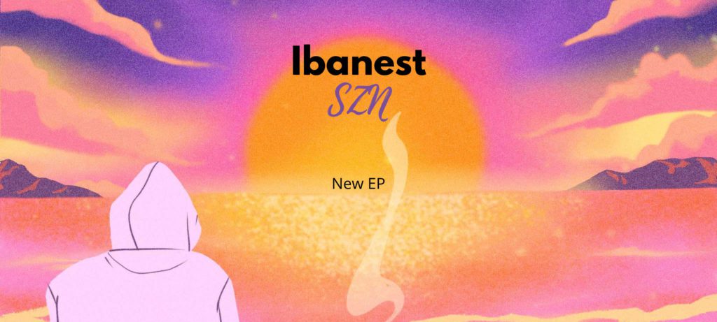 Ibanest - New EP SZN - pop rap r&b soul