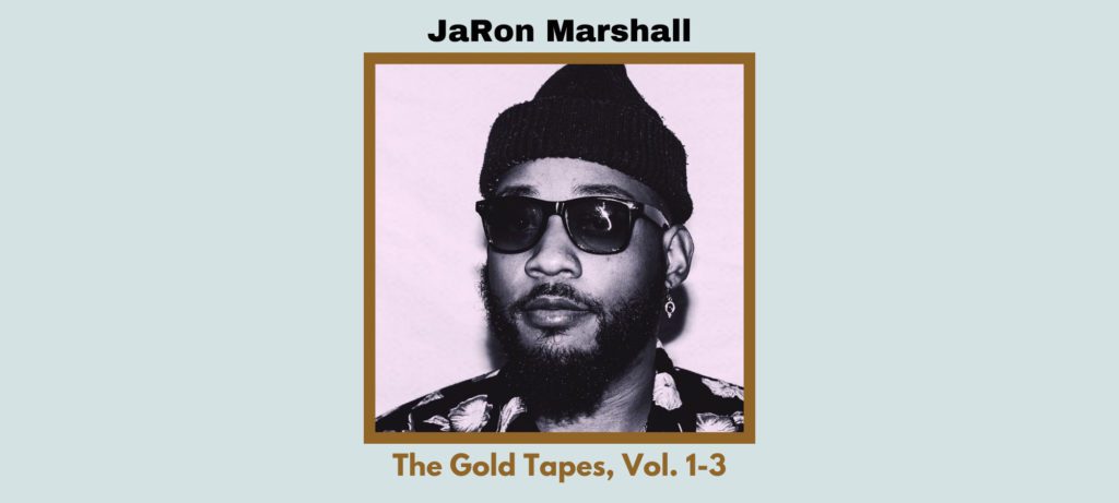 JaRon Marshall - The Gold Tapes, Vol. 1​-​3 - soul, jazz & hip hop beats