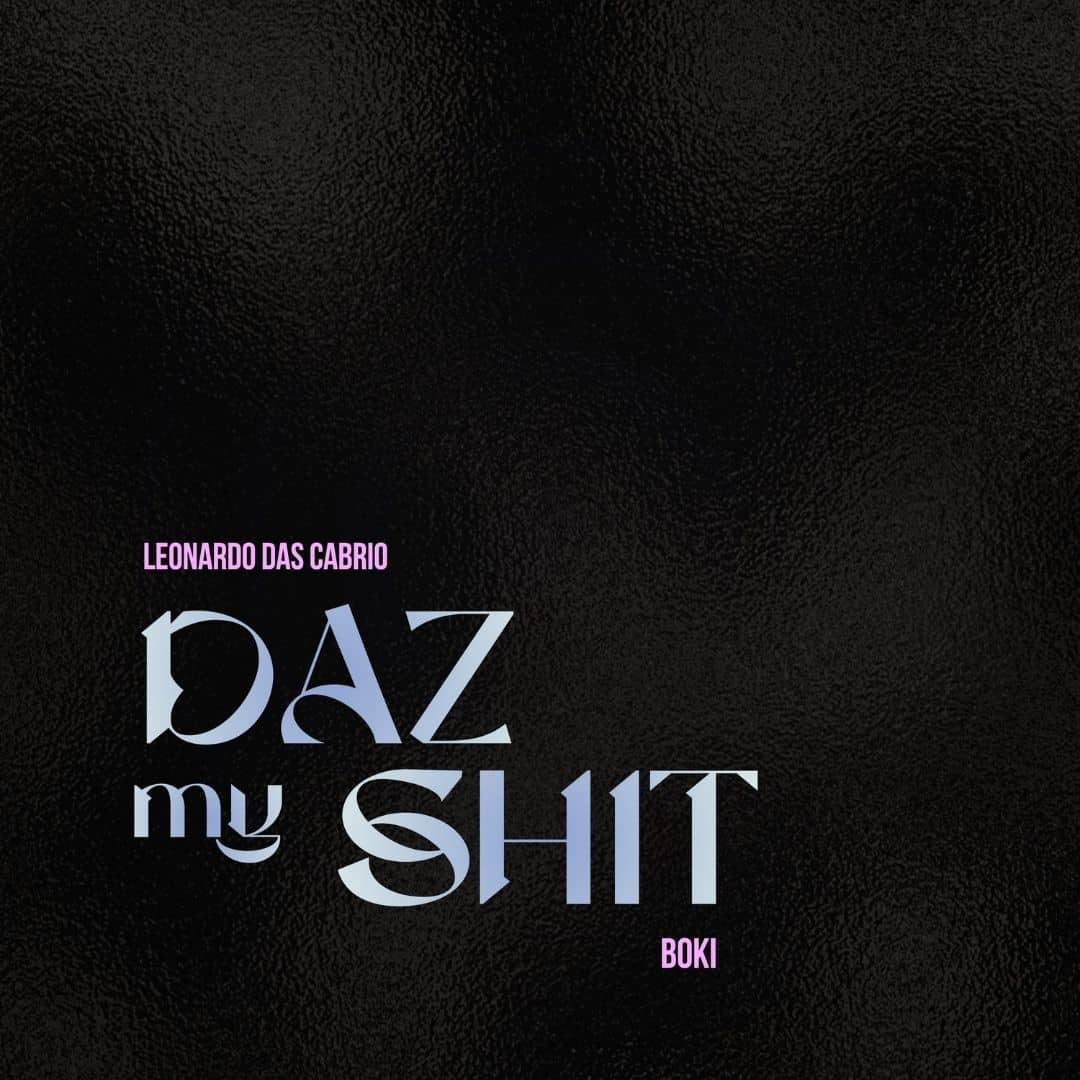 Leonardo das Cabrio Daz My Shit (BOKI Remix) cover soul hip house music