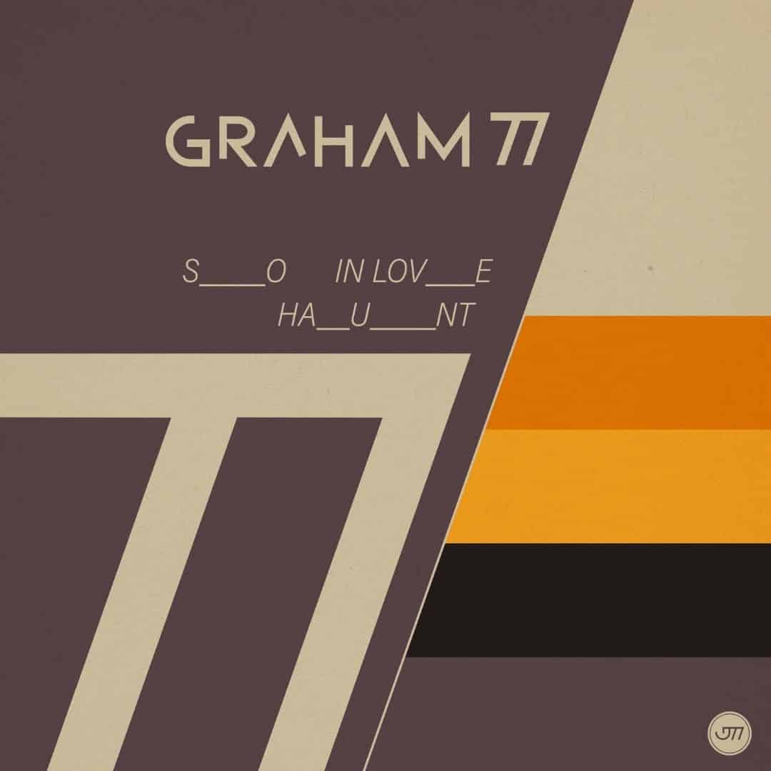 GRAHAM 77 So In Love / Haunt single cover club house music soulful chill indie dance