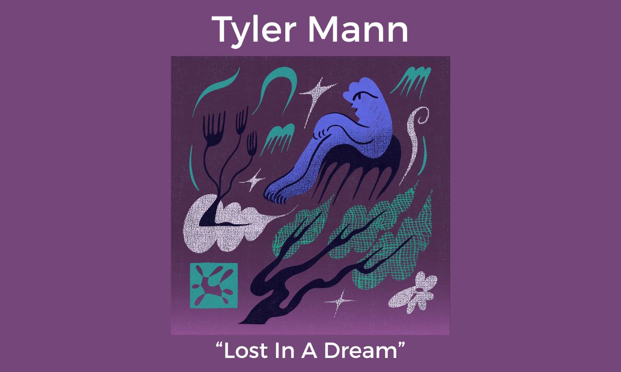 Tyler Mann - Lost In A Dream Banner chill lofi house music nudisco